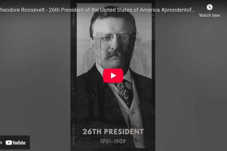 [VIDEO] Theodore Roosevelt - 26th President of the United States of America